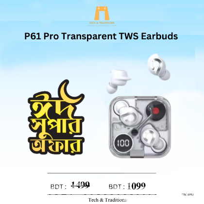 P61 Pro Transparent TWS Earbuds